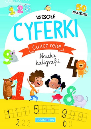 Ćwicz Rękę. Nauka Kaligrafii. Wesołe Cyferki. Books And Fun