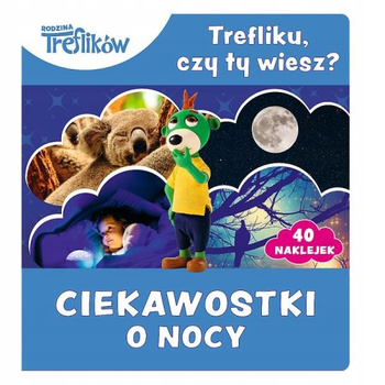 Trefliku, Czy Ty Wiesz? Ciekawostki Dla Dzieci. Ciekawostki O Nocy Trefl