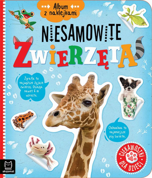 Album Z Naklejkami. Niesamowite Zwierzęta. Ciekawostki Dla Dzieci Aksjomat