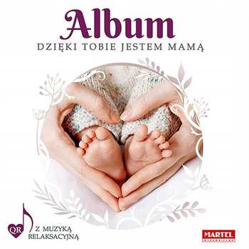 Album Dzięki Tobie Jestem Mamą Martel