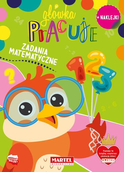 Główka Pracuje. Zadania Matematyczne Z Naklejkami Martel