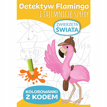 Detektyw Flamingo I Tajemnicze Szyfry. Kolorowanki Z Kodem Zwierzęta Świata Trefl