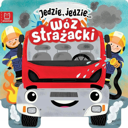 Jedzie, Jedzie… Wóz Strażacki Aksjomat