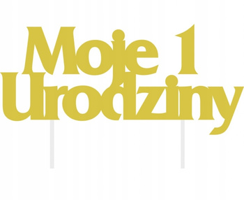 Dekoracja Na Tort Topper "Moje 1 Urodziny", Złota 18,5 X 9 Cm Godan
