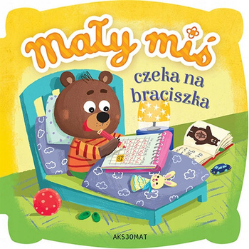 Mały Miś Czeka Na Braciszka Aksjomat