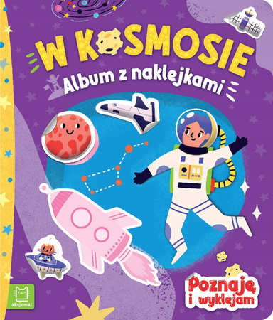 W Kosmosie. Album Z Naklejkami. Poznaję I Wyklejam Aksjomat