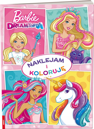 Barbie Dreamtopia. Naklejam I Koloruję Ameet