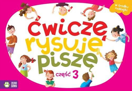 Ćwiczę, Rysuję, Piszę  Cz.3 Zielona Sowa..