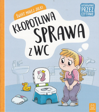 Świat Małej Julki. Kłopotliwa Sprawa Z Wc. Wychowanie Przez Czytanie Aksjomat