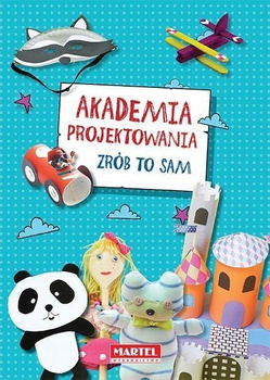 Akademia Projektowania. Zrób To Sam Martel