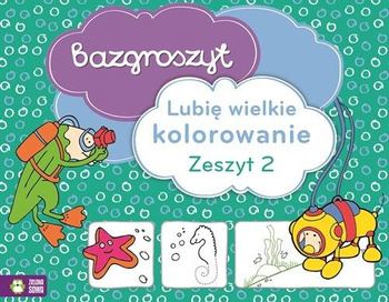 Bazgroszyt. Lubię Wielkie Kolorowanie2 Zielona Sowa..